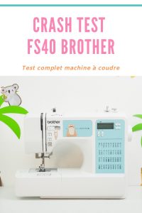 Test machine à coudre FS40 brother